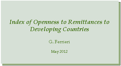 Casella di testo: Index of Openness to Remittances to Developing CountriesG. FerrieriMay 2012